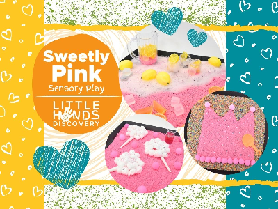Sweetly Pink Sensory Play (12 months-6 Years)  7/18