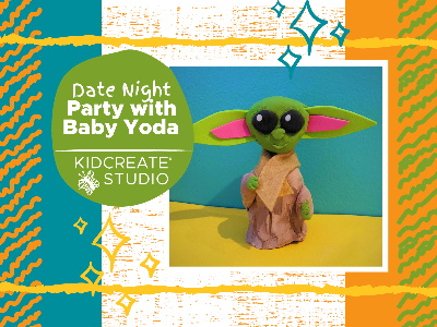  Date Night- Party with Baby Yoda  (4-12 Years)